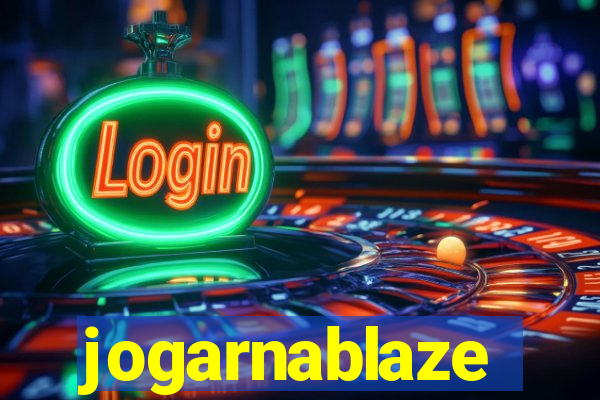 jogarnablaze