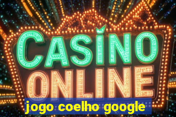 jogo coelho google