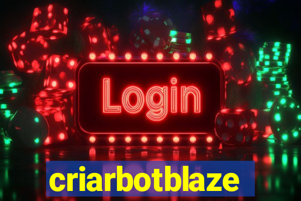 criarbotblaze