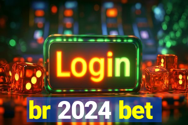 br 2024 bet