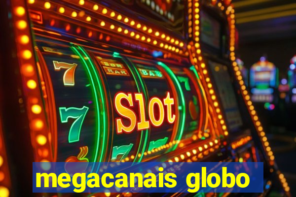 megacanais globo