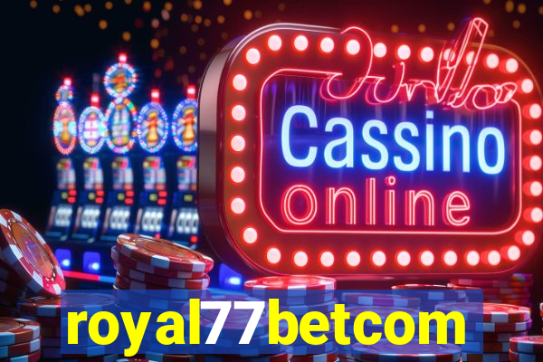 royal77betcom