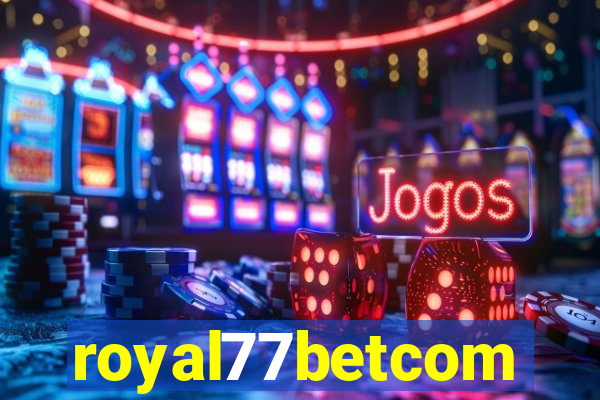 royal77betcom