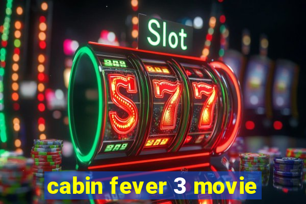 cabin fever 3 movie