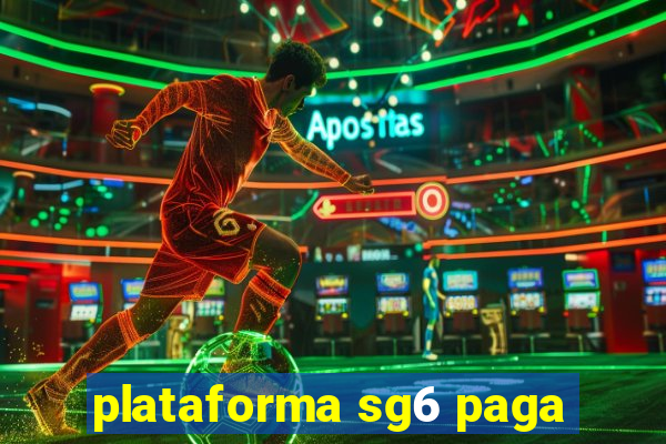 plataforma sg6 paga