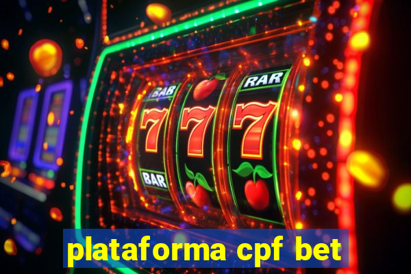 plataforma cpf bet