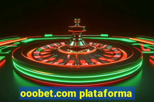 ooobet.com plataforma