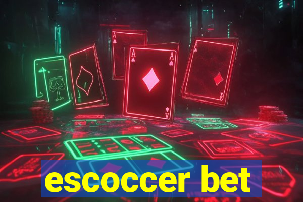 escoccer bet