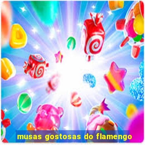 musas gostosas do flamengo