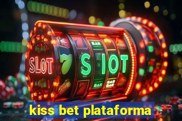 kiss bet plataforma