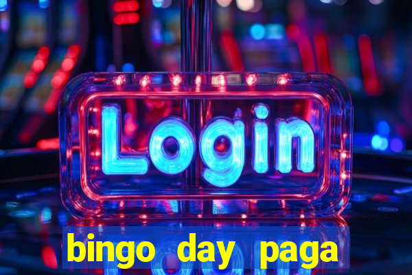 bingo day paga mesmo 2022