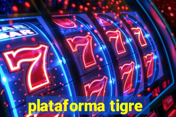 plataforma tigre