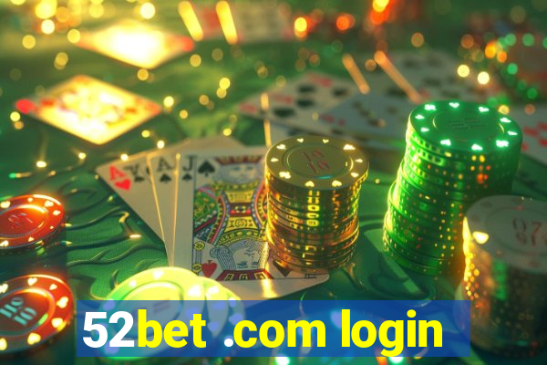 52bet .com login