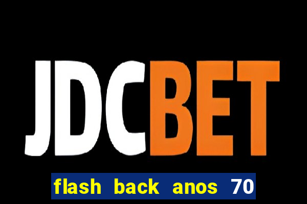 flash back anos 70 80 90 internacional download