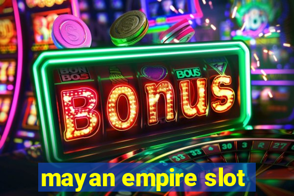 mayan empire slot