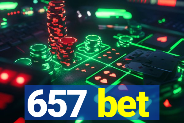 657 bet