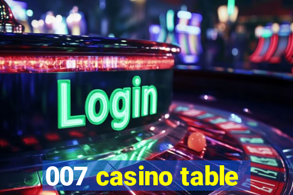 007 casino table