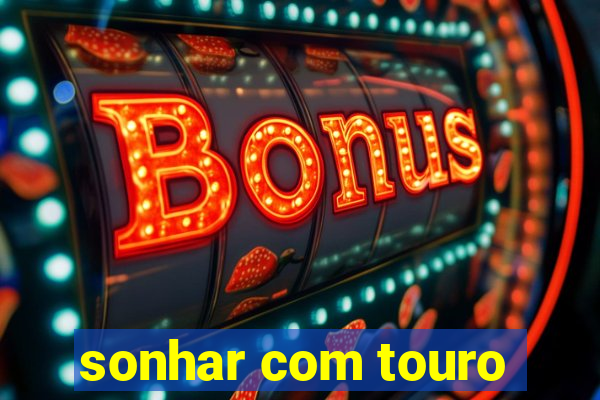 sonhar com touro