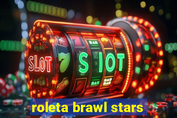 roleta brawl stars