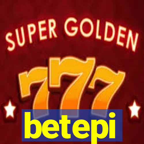 betepi