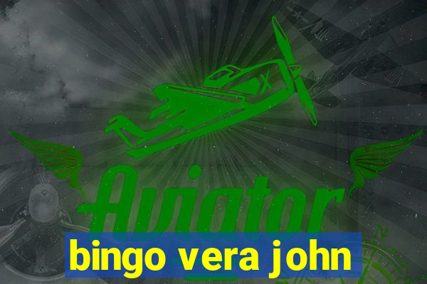 bingo vera john