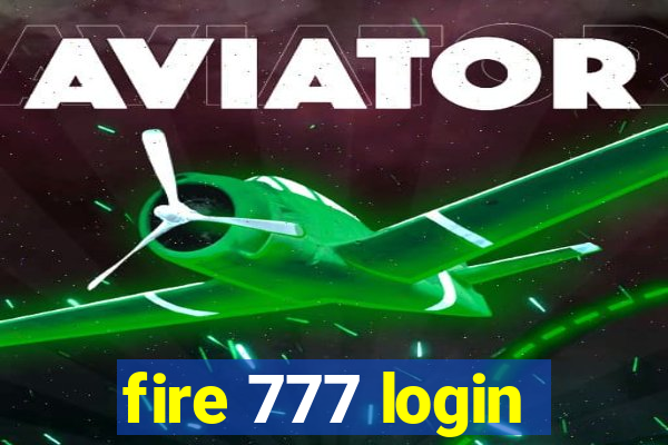 fire 777 login