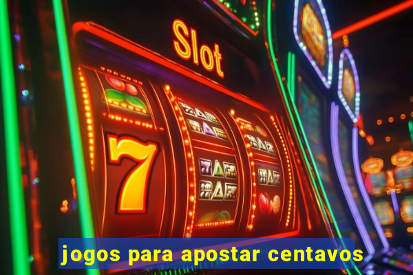 jogos para apostar centavos