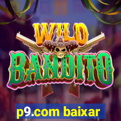 p9.com baixar