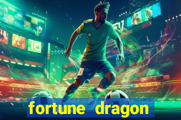 fortune dragon ganho certo