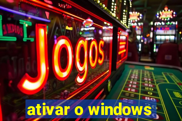 ativar o windows