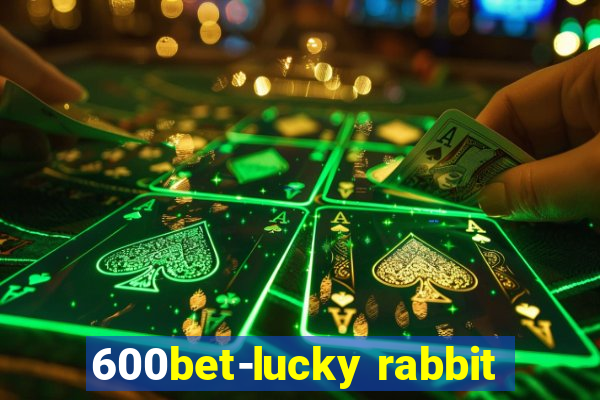 600bet-lucky rabbit