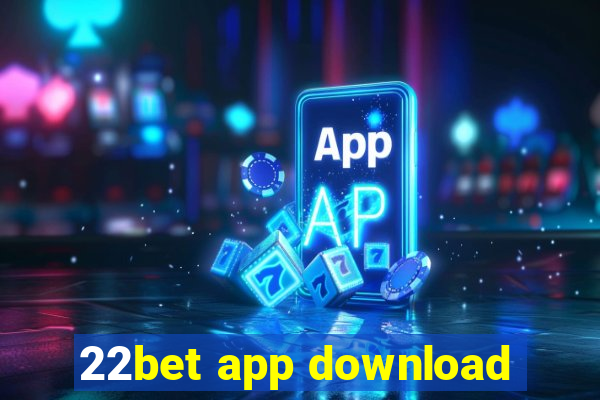 22bet app download