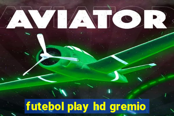 futebol play hd gremio