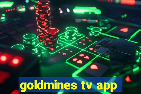 goldmines tv app