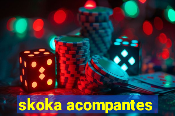 skoka acompantes