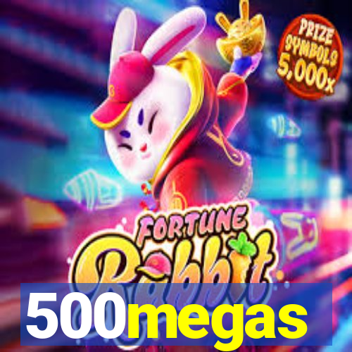 500megas