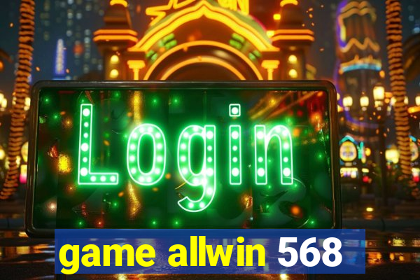 game allwin 568