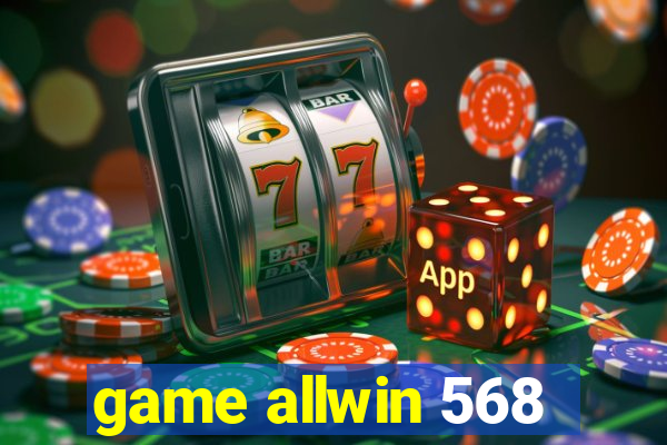 game allwin 568