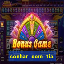 sonhar com tia jogo do bicho