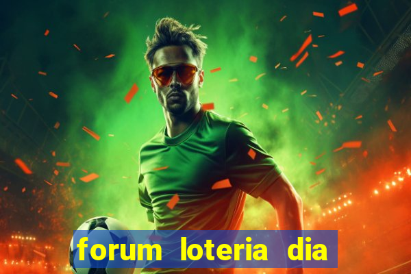 forum loteria dia de sorte