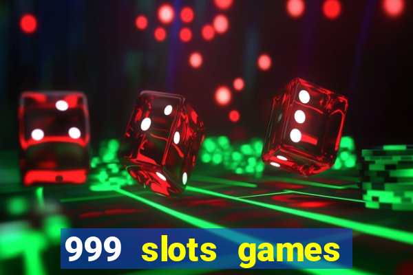 999 slots games download apk