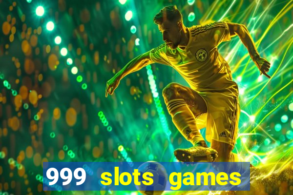 999 slots games download apk