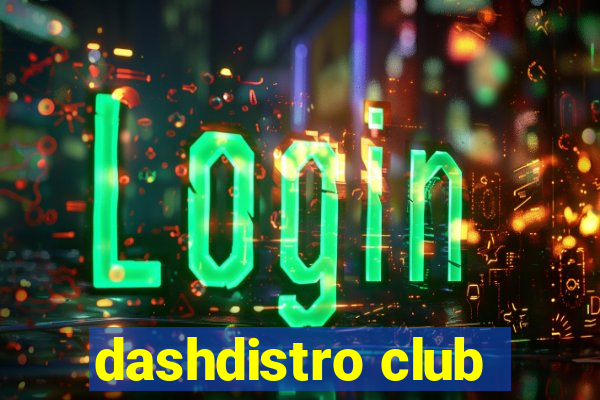 dashdistro club