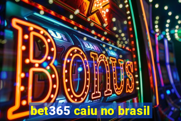 bet365 caiu no brasil