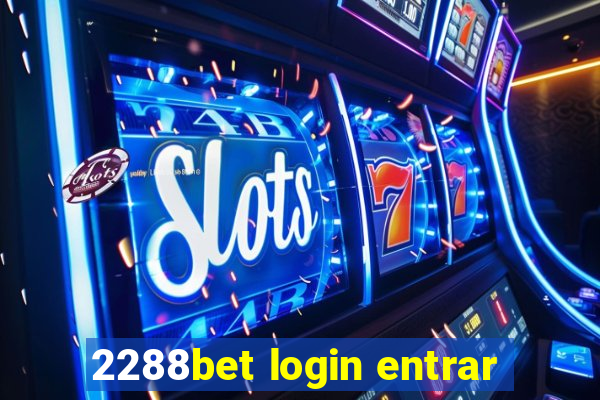 2288bet login entrar