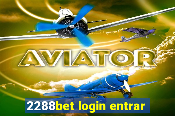 2288bet login entrar