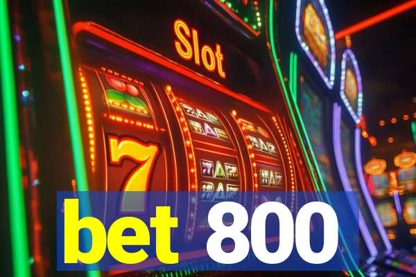 bet 800