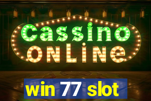 win 77 slot