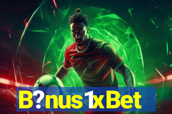 B?nus1xBet