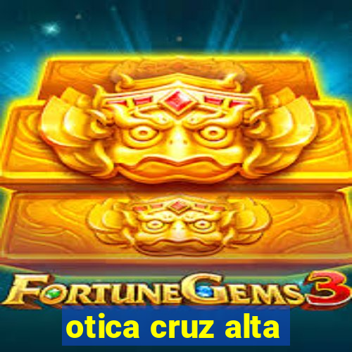 otica cruz alta